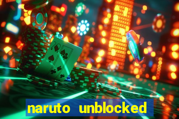 naruto unblocked games 76